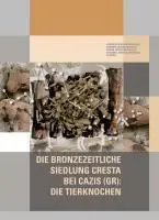 Cover: 9783034010979 | Die bronzezeitliche Siedlung Cresta bei Cazis (GR): Die Tierknochen