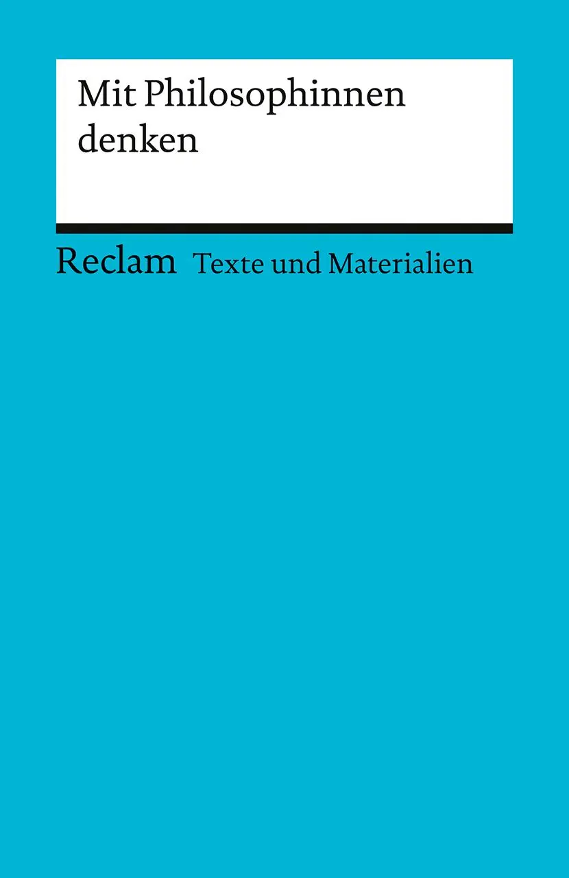 Cover: 9783150150979 | Mit Philosophinnen denken | Luisa Büschleb-Köppen (u. a.) | Buch