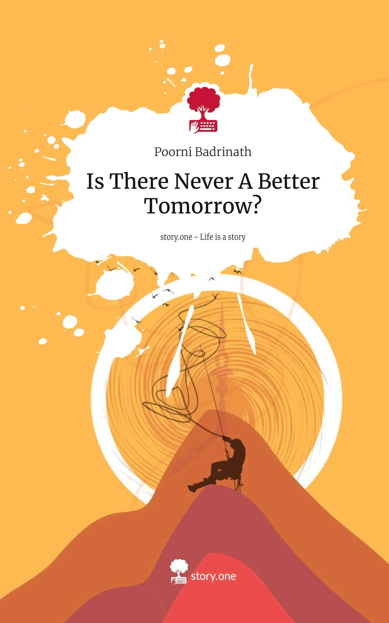 Cover: 9783711580979 | Is There Never A Better Tomorrow?. Life is a Story - story.one | Buch