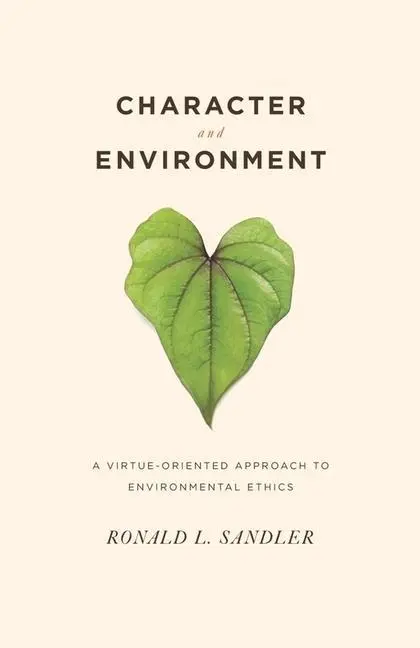 Cover: 9780231141079 | Character and Environment – A Virtue–Oriented Approach to...
