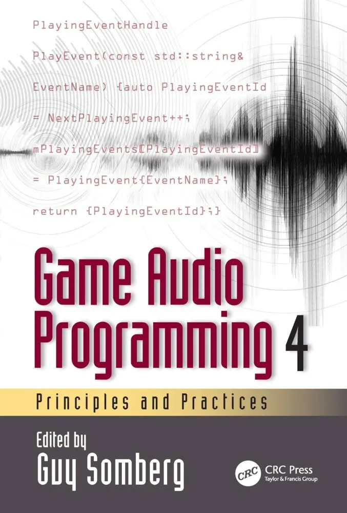 Cover: 9781032361079 | Game Audio Programming 4 | Principles and Practices | Guy Somberg