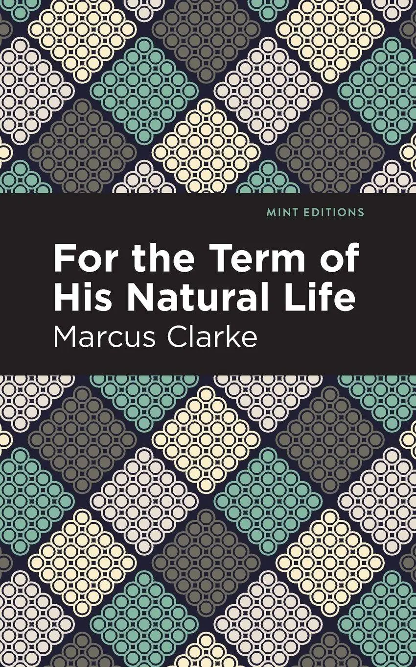 Cover: 9781513291079 | For the Term of His Natural Life | Marcus Clarke | Taschenbuch | 2021
