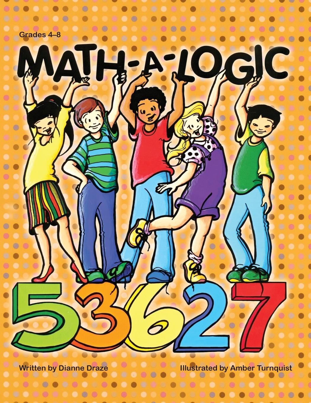 Cover: 9781593631079 | Math-A-Logic | Dianne Draze | Taschenbuch | Englisch | 2005