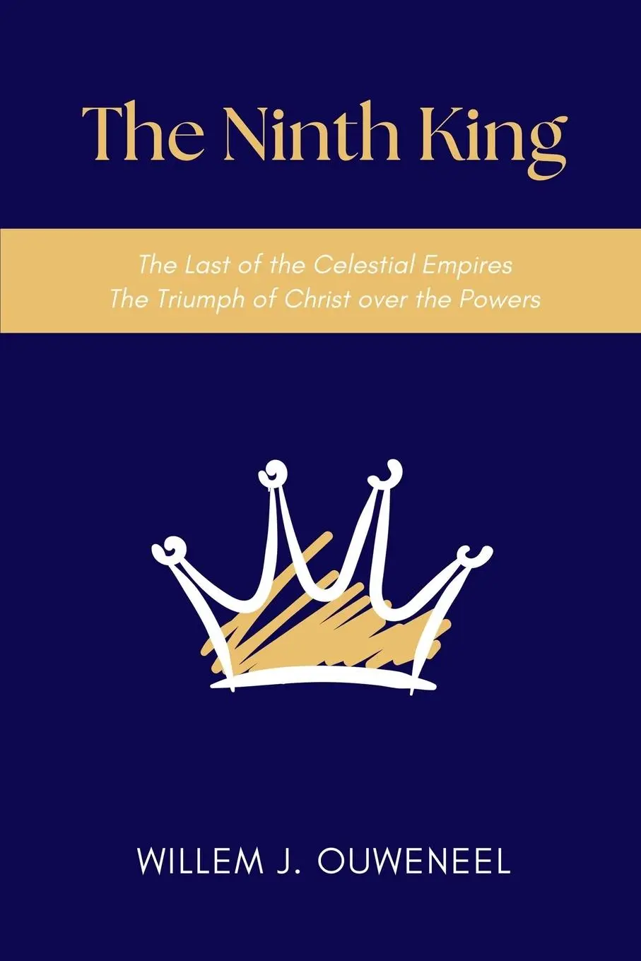 Cover: 9781998711079 | The Ninth King | Willem J. Ouweneel | Taschenbuch | Englisch | 2025