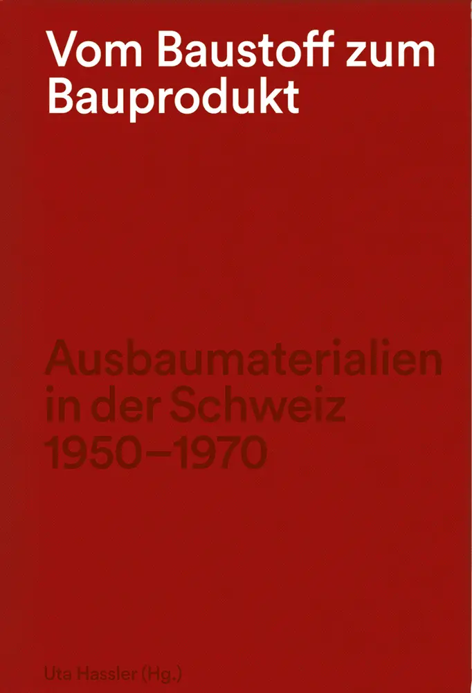 Cover: 9783777431079 | Vom Baustoff zum Bauprodukt | Uta Hassler | Buch | Lesebändchen | 2018
