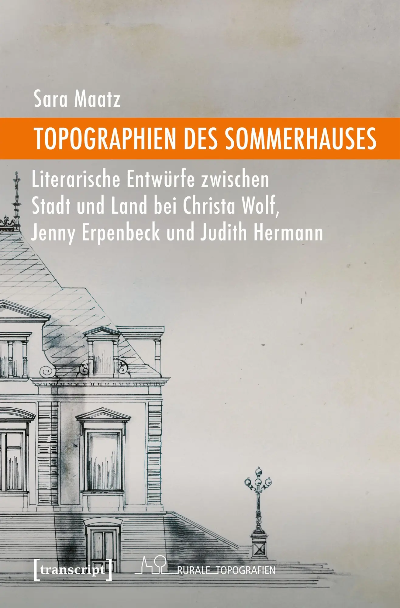 Cover: 9783837681079 | Topographien des Sommerhauses | Sara Maatz | Taschenbuch | 300 S.