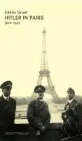 Cover: 9783941461079 | Hitler in Paris | Juni 1940 | Cédric Gruat | Taschenbuch | Deutsch