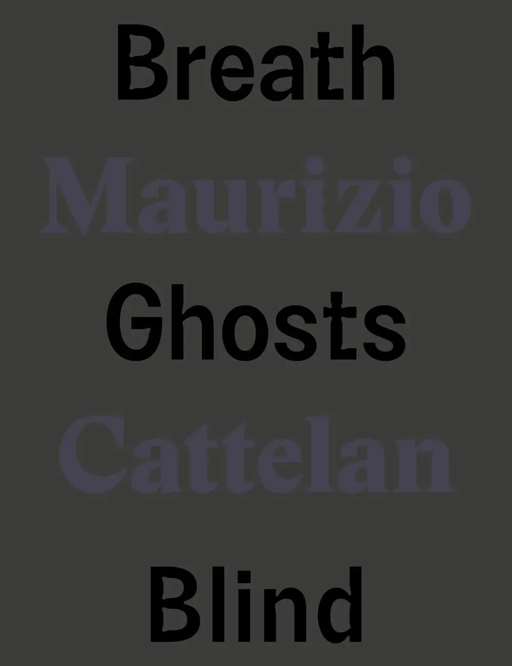 Cover: 9788829711079 | Maurizio Cattelan: Breath Ghosts Blind | Roberta Tenconi (u. a.)