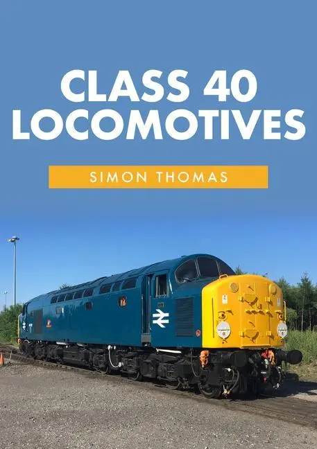 Cover: 9781445661179 | Class 40 Locomotives | Simon Thomas | Taschenbuch | Englisch | 2020