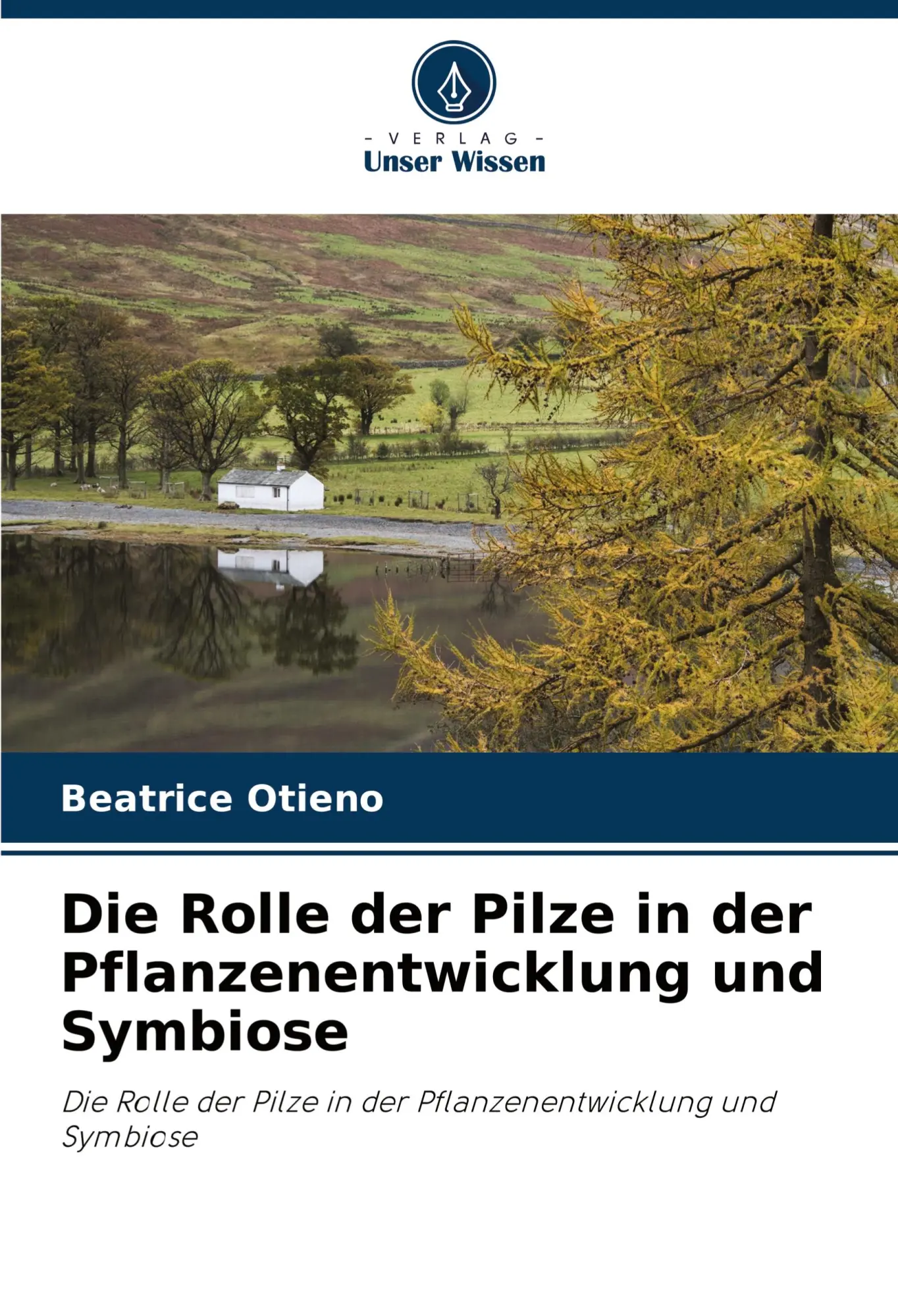 Cover: 9786203501179 | Die Rolle der Pilze in der Pflanzenentwicklung und Symbiose | Otieno