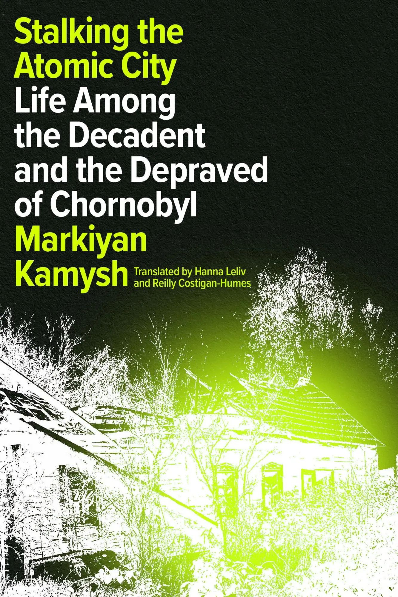 Cover: 9781662601279 | Stalking the Atomic City | Markiyan Kamysh | Buch | Englisch | 2022