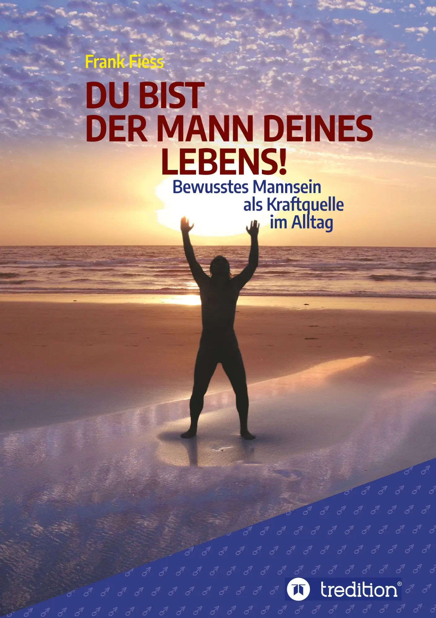 Cover: 9783347061279 | DU BIST DER MANN DEINES LEBENS! | Frank Fiess | Taschenbuch | 248 S.