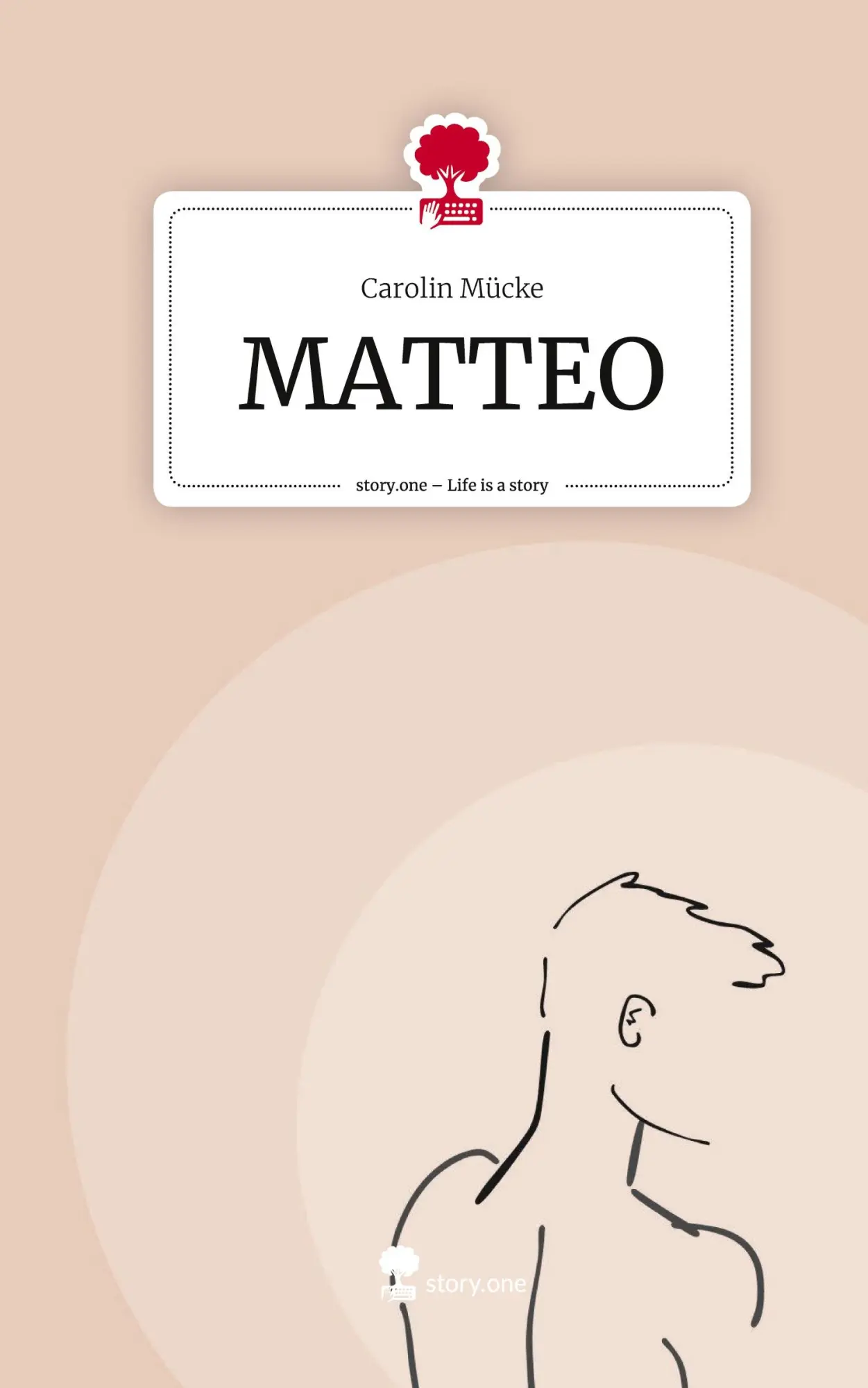Cover: 9783711521279 | MATTEO. Life is a Story - story.one | Carolin Mücke | Buch | 80 S.