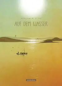 Cover: 9783965821279 | Auf dem Wasser | Teil 1 | Benjamin Flao | Buch | Auf dem Wasser | 2023