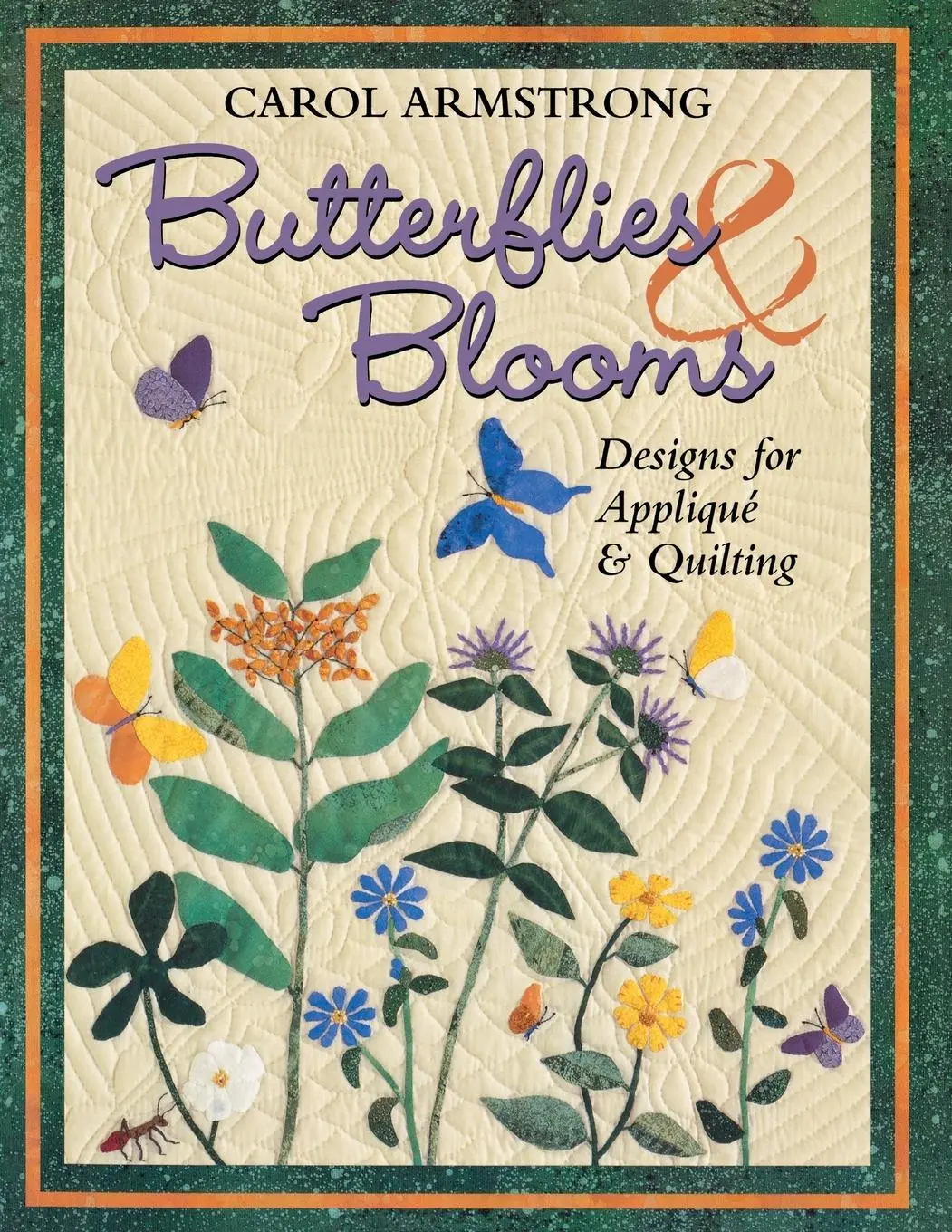 Cover: 9781571201379 | Butterflies &amp; Blooms | Carol Armstrong | Taschenbuch | Englisch | 2011