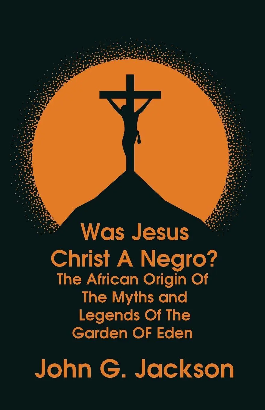 Cover: 9781639231379 | Was Jesus Christ a Negro? and The African Origin of the Myths &amp;...