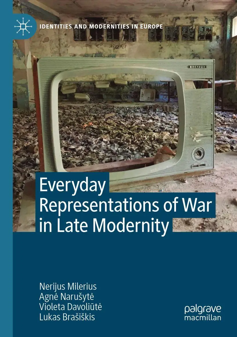 Everyday Representations of War in Late Modernity (Identities and Modernities in Europe)