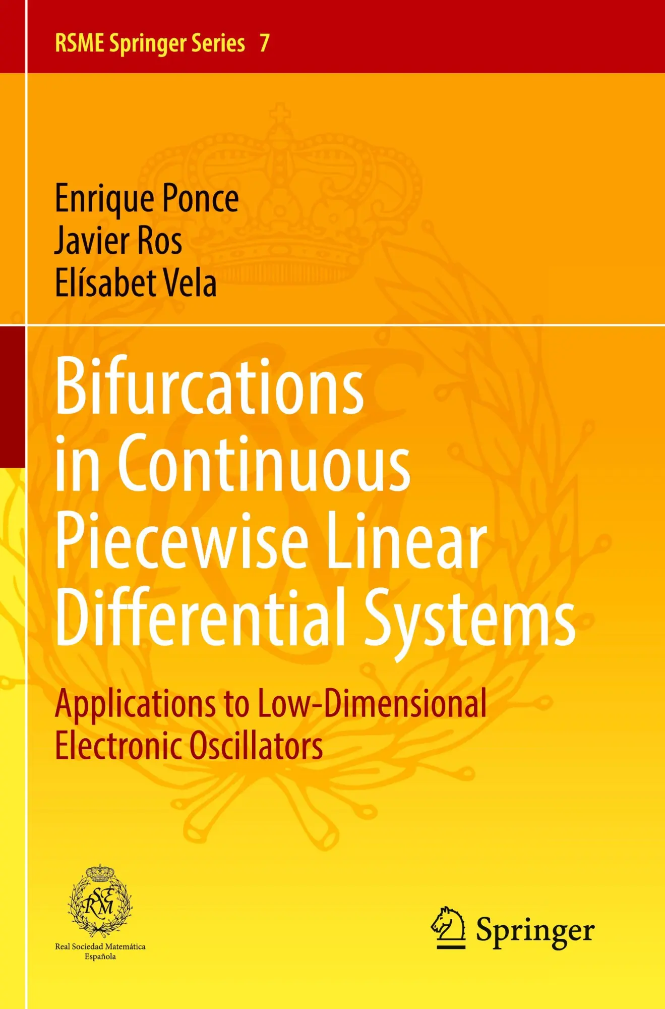 Bifurcations in Continuous Piecewise Linear Differential Systems: Applications to Low-Dimensional Electronic Oscillators (RSME Springer Series, 7, Band 7)