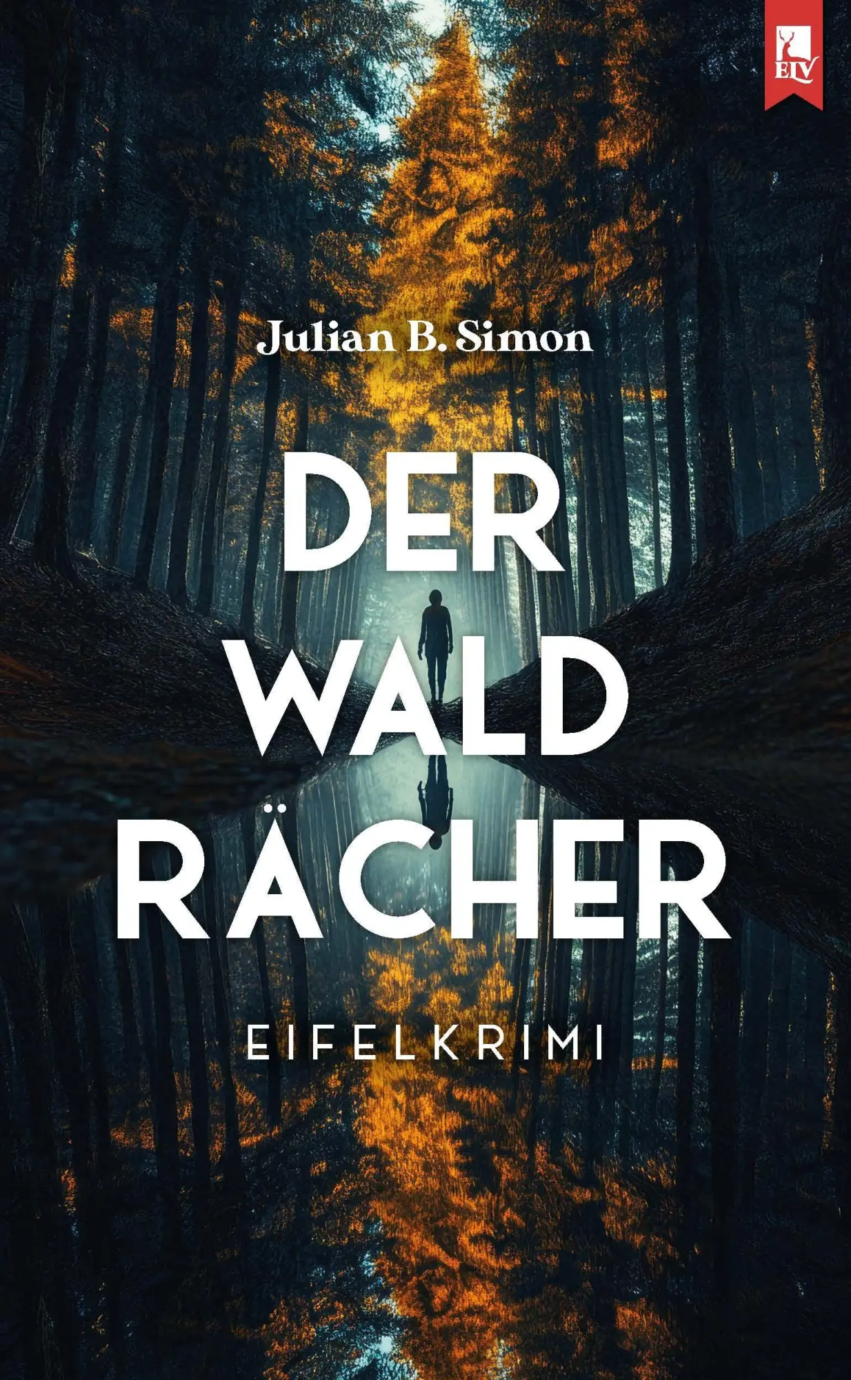 Cover: 9783961231379 | Der Waldrächer | Eifelkrimi | Julian B. Simon | Taschenbuch | 302 S.