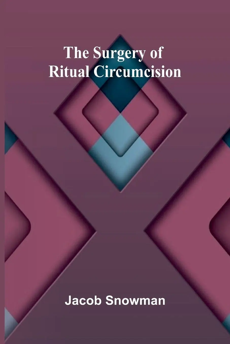 Cover: 9789364731379 | The Surgery of Ritual Circumcision | Jacob Snowman | Taschenbuch