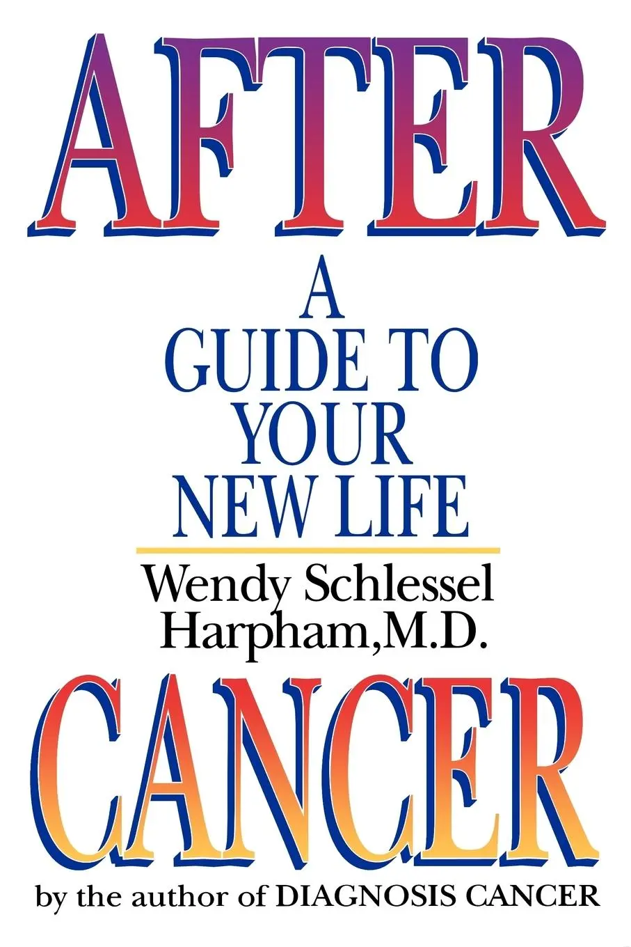 Cover: 9780393331479 | After Cancer | A Guide to Your New Life | Wendy Schlessel Harpham