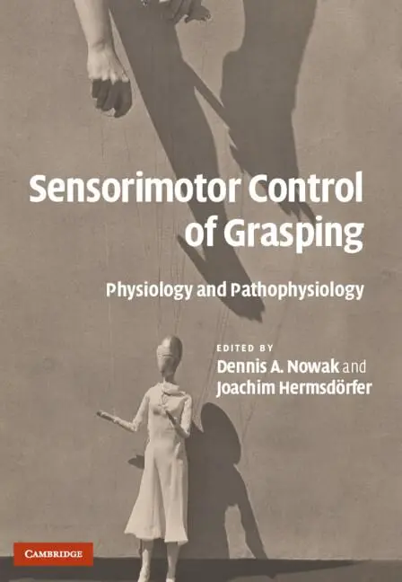 Cover: 9780521881579 | Sensorimotor Control of Grasping | Dennis A. Nowak (u. a.) | Buch