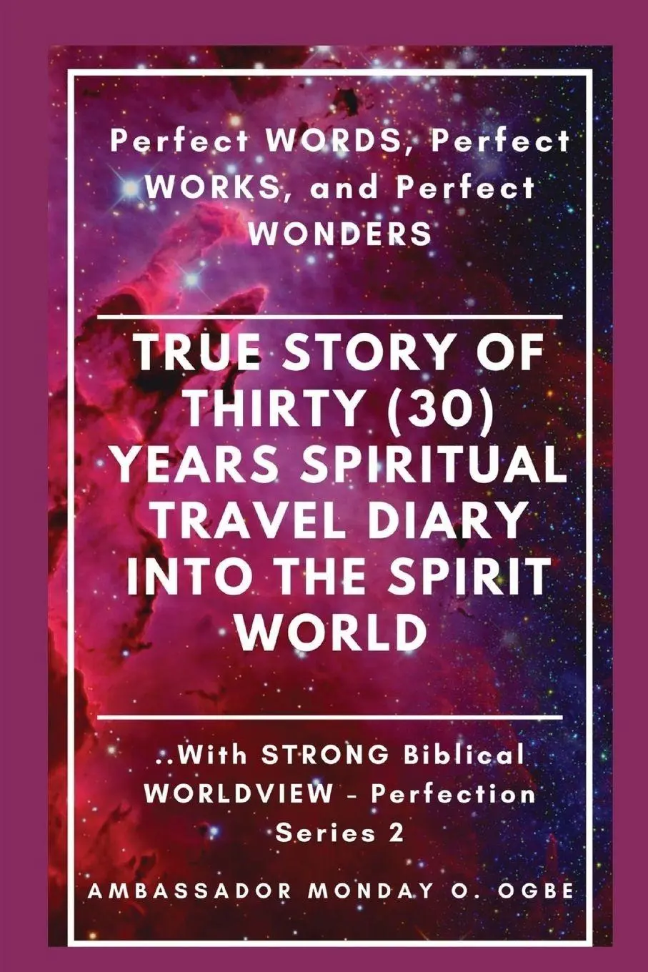 Cover: 9781087931579 | True Story of Thirty (30) Years SPIRITUAL TRAVEL Diary into the...