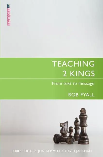 Cover: 9781527101579 | Teaching 2 Kings | From Text to Message | Bob Fyall | Taschenbuch