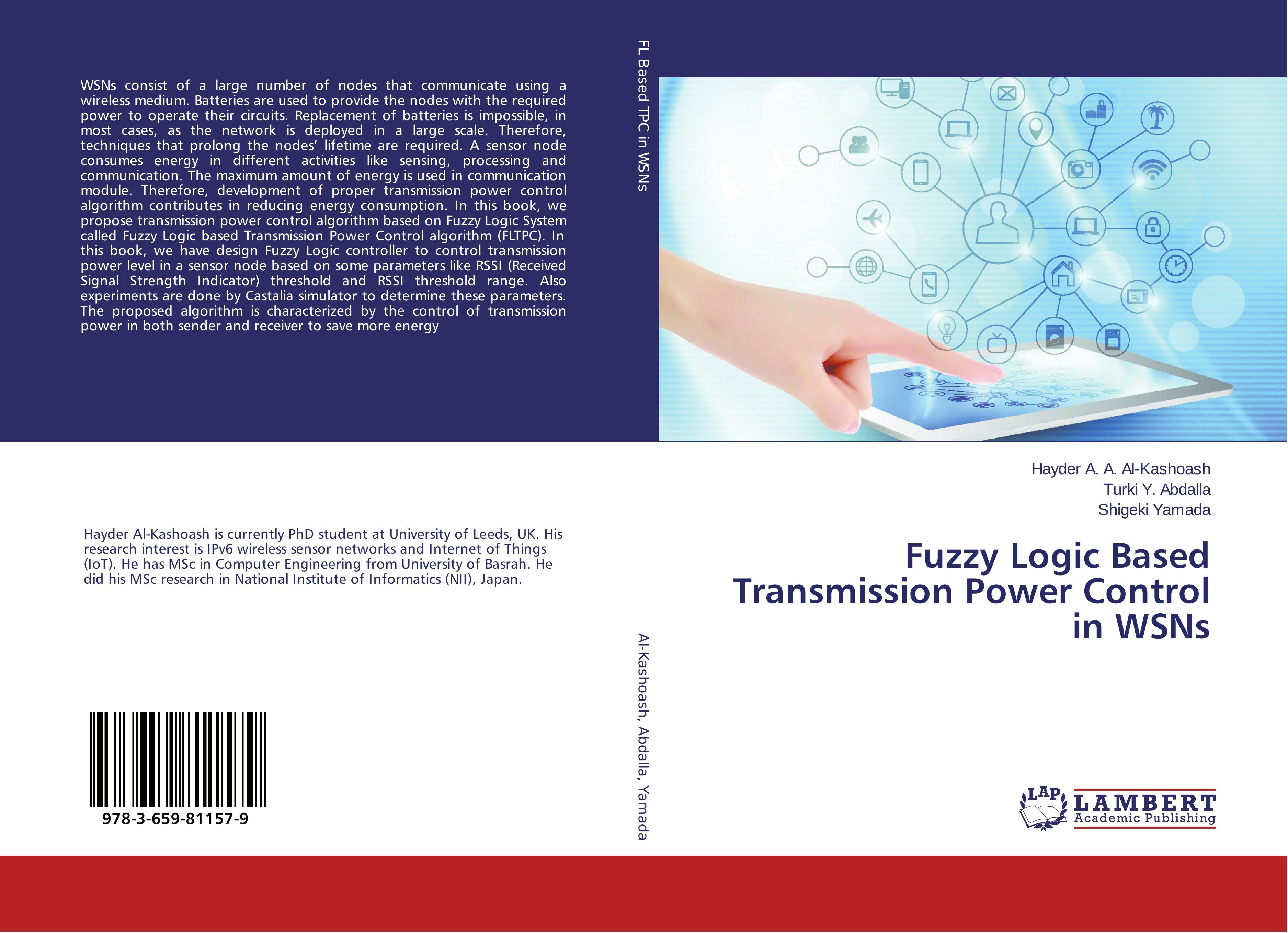 Fuzzy Logic Based Transmission Power Control in WSNs | Hayder A. A. Al-Kashoash (u. a.) | Taschenbuch | Paperback | 124 S. | Englisch | 2015 | LAP LAMBERT Academic Publishing | EAN 9783659811579 - Al-Kashoash, Hayder A. A.