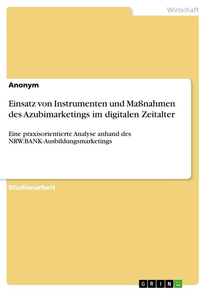 Cover: 9783668961579 | Einsatz von Instrumenten und Maßnahmen des Azubimarketings im...