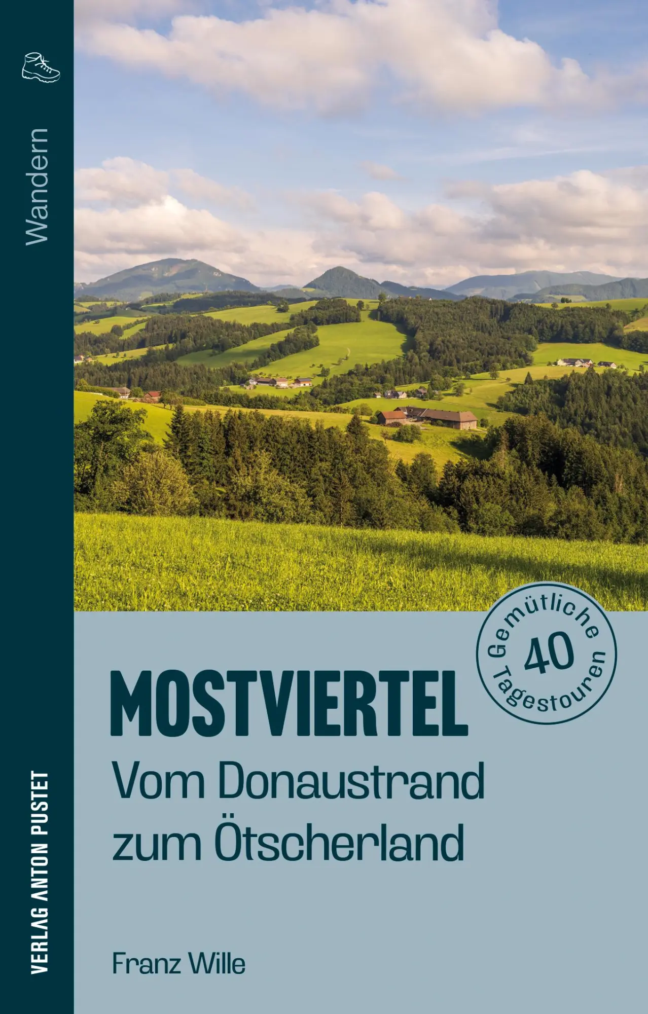 Cover: 9783702511579 | Wandern im Mostviertel: Vom Donaustrand zum Ötscherland | Franz Wille