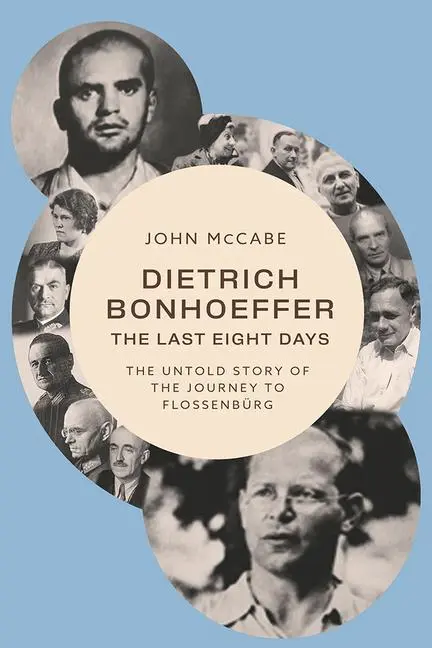 Cover: 9781481321679 | Dietrich Bonhoeffer - the Last Eight Days | John Mccabe | Buch | 2024