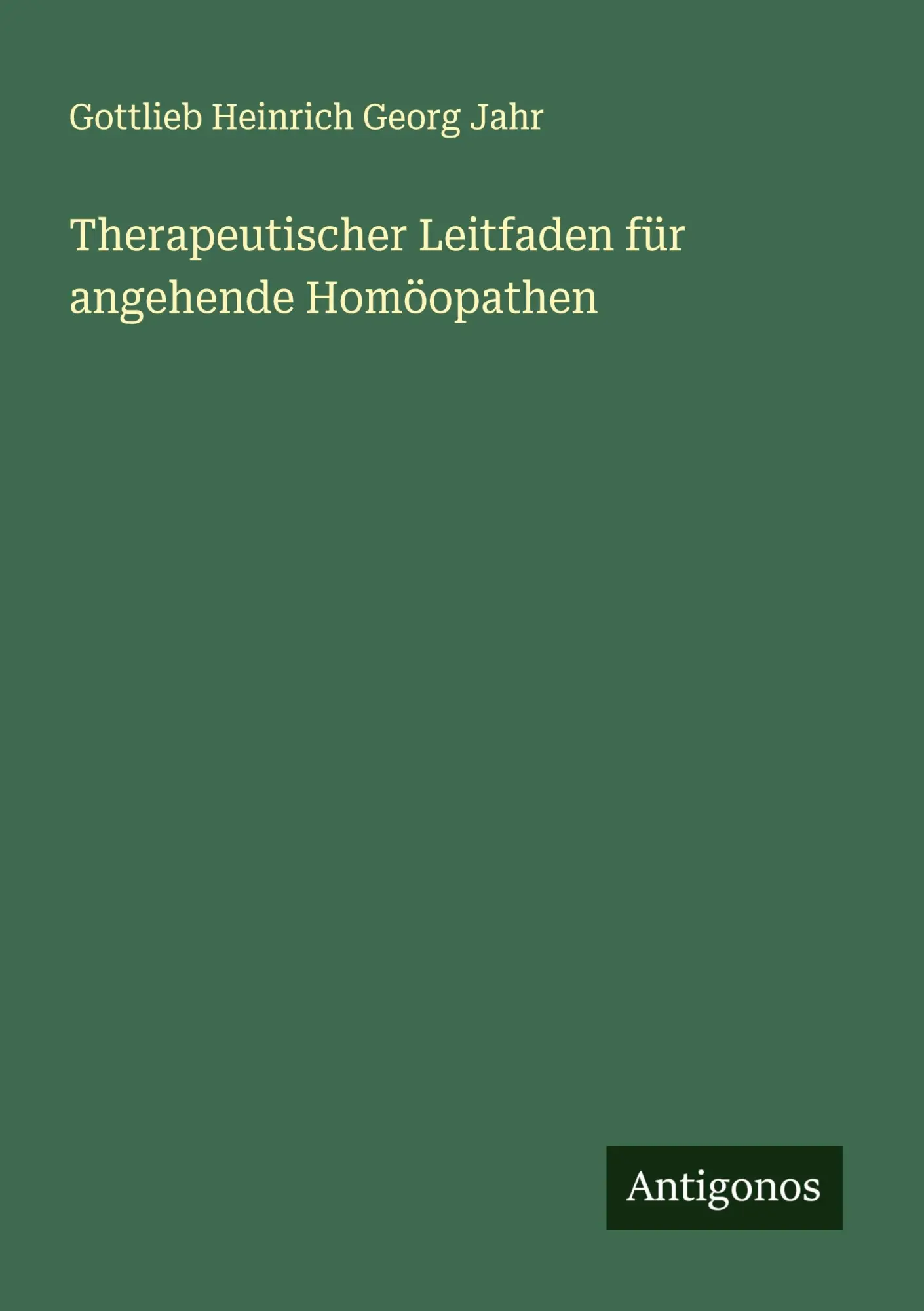 Cover: 9783388921679 | Therapeutischer Leitfaden für angehende Homöopathen | Jahr | Buch