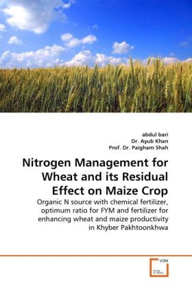 Nitrogen Management for Wheat and its Residual Effect on Maize Crop | Abdul Bari (u. a.) | Taschenbuch | Englisch | VDM Verlag Dr. Müller | EAN 9783639311679 - Bari, Abdul