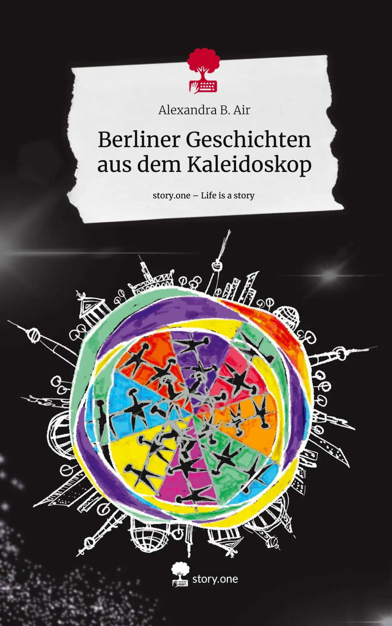 Cover: 9783711581679 | Berliner Geschichten aus dem Kaleidoskop. Life is a Story - story.one