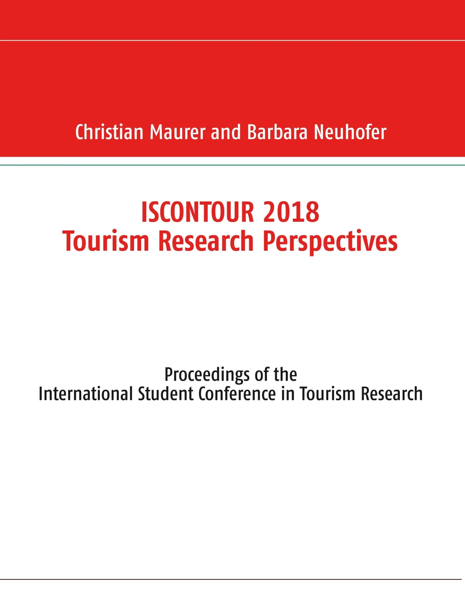 ISCONTOUR 2018 Tourism Research Perspectives: Proceedings of the International Student Conference in Tourism Research