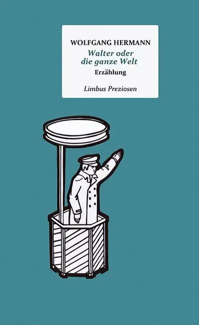 Cover: 9783990391679 | Walter oder die ganze Welt | Erzählung | Wolfgang Hermann | Buch