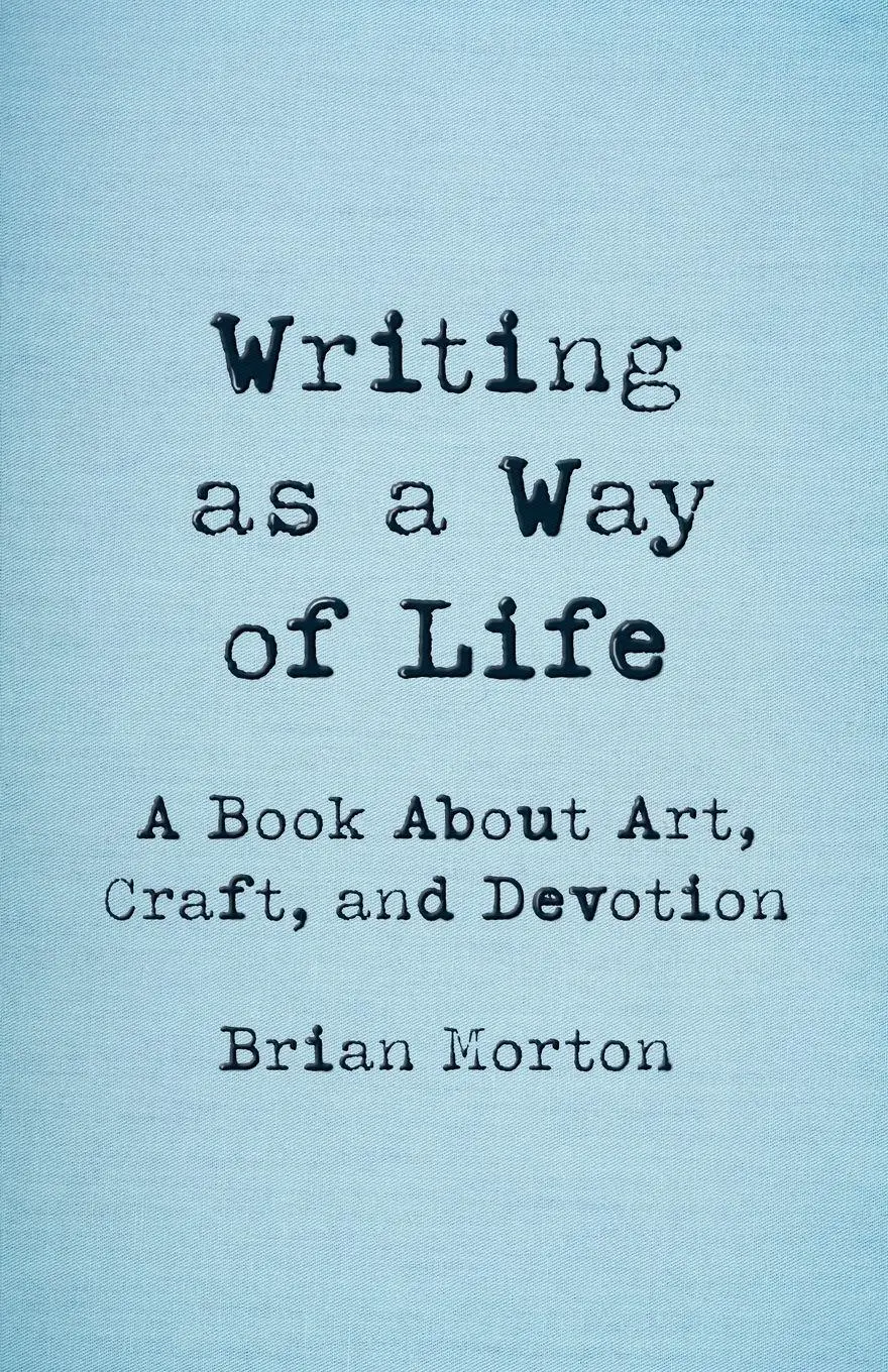 Cover: 9781625571779 | Writing as a Way of Life | A Book About Art, Craft, and Devotion