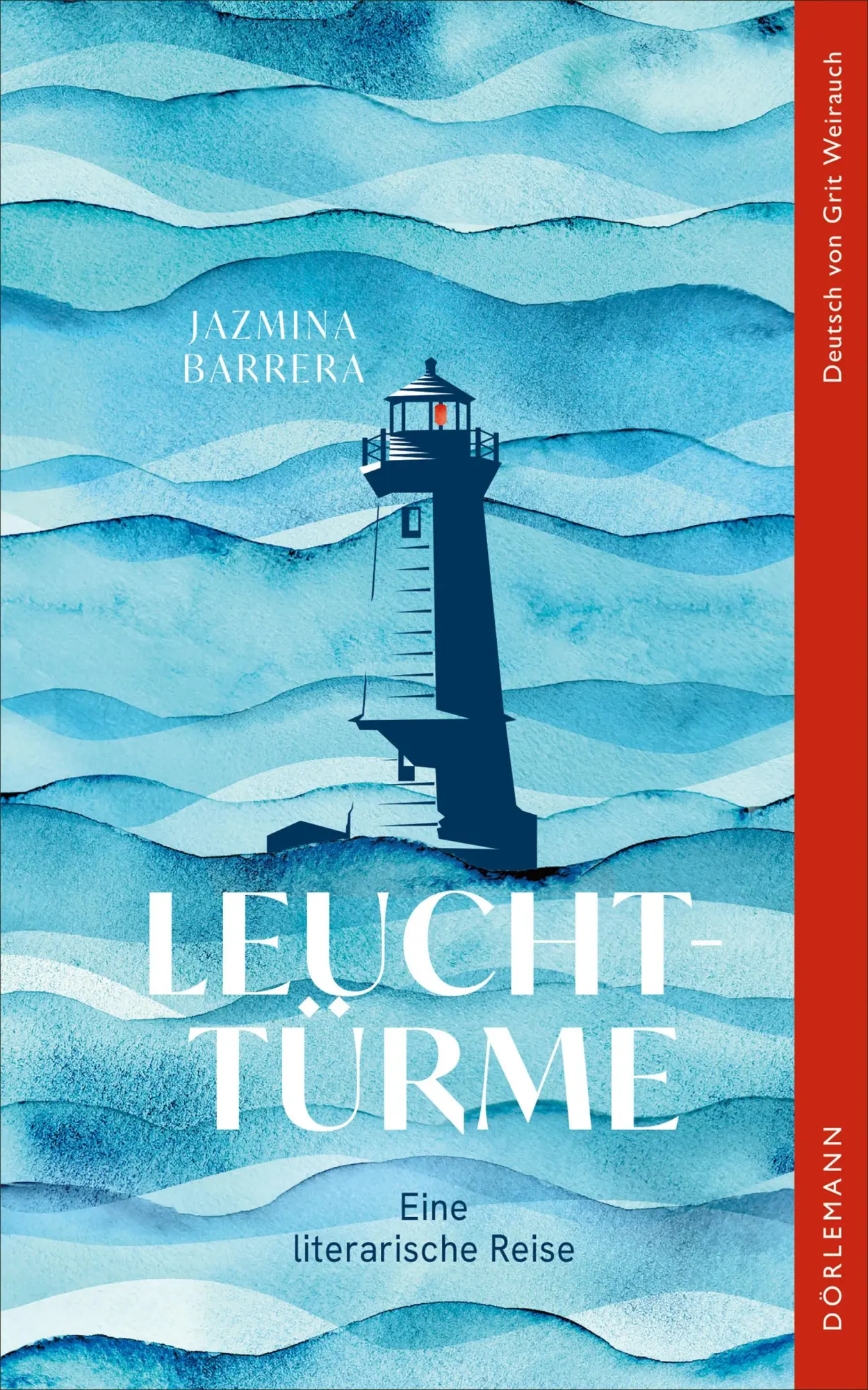 Cover: 9783038201779 | Leuchttürme | Eine literarische Reise | Jazmina Barrera | Buch | 2025