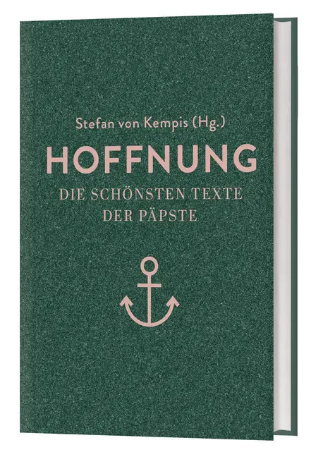 Cover: 9783460321779 | Hoffnung | Die schönsten Texte der Päpste | Stefan von Kempis | Buch