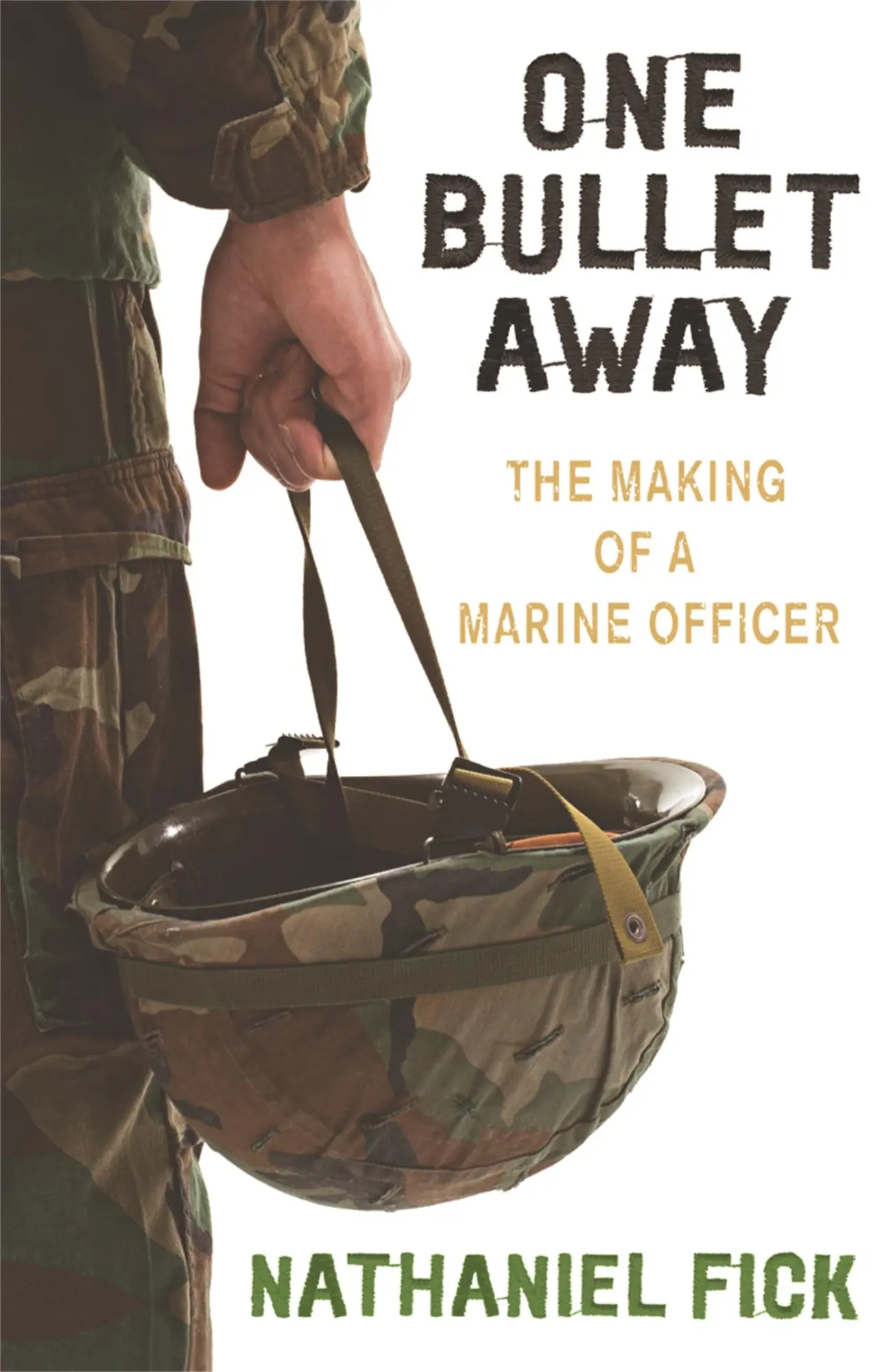 Cover: 9780753821879 | One Bullet Away | The making of a US Marine Officer | Nathaniel Fick Cover: 9780753821879 | One Bullet Away | The making of a US Marine Officer | Nathaniel Fick