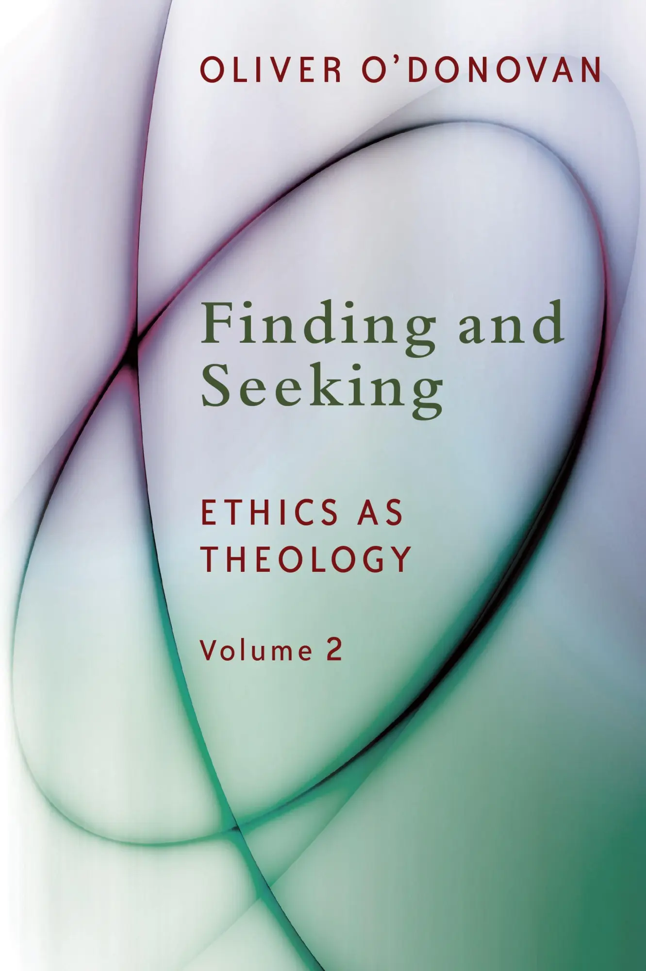 Cover: 9780802871879 | Finding and Seeking | Ethics as Theology, vol. 2 | Oliver O'Donovan