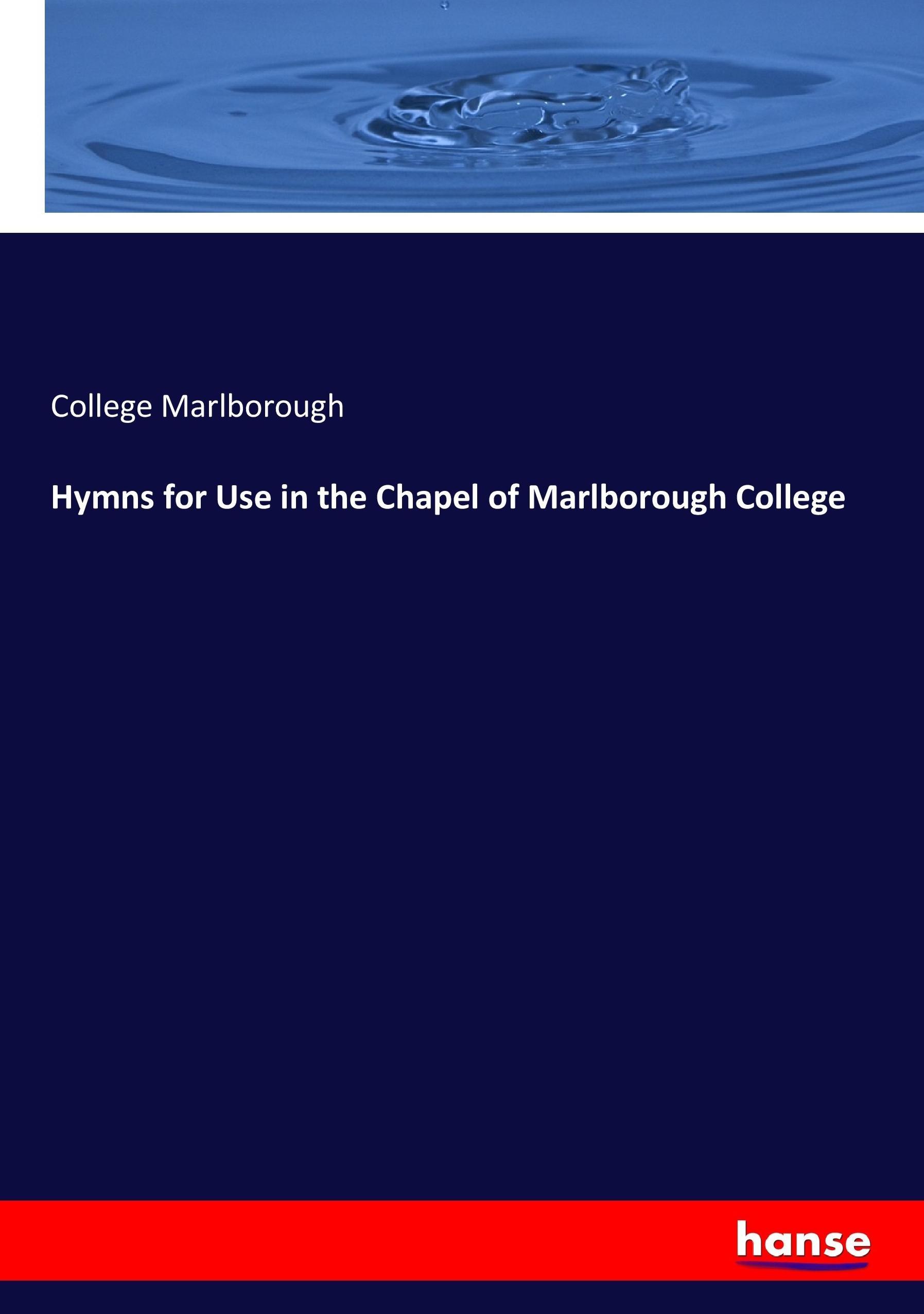 Hymns for Use in the Chapel of Marlborough College | College Marlborough | Taschenbuch | Paperback | 440 S. | Englisch | 2017 | hansebooks | EAN 9783744781879 - Marlborough, College