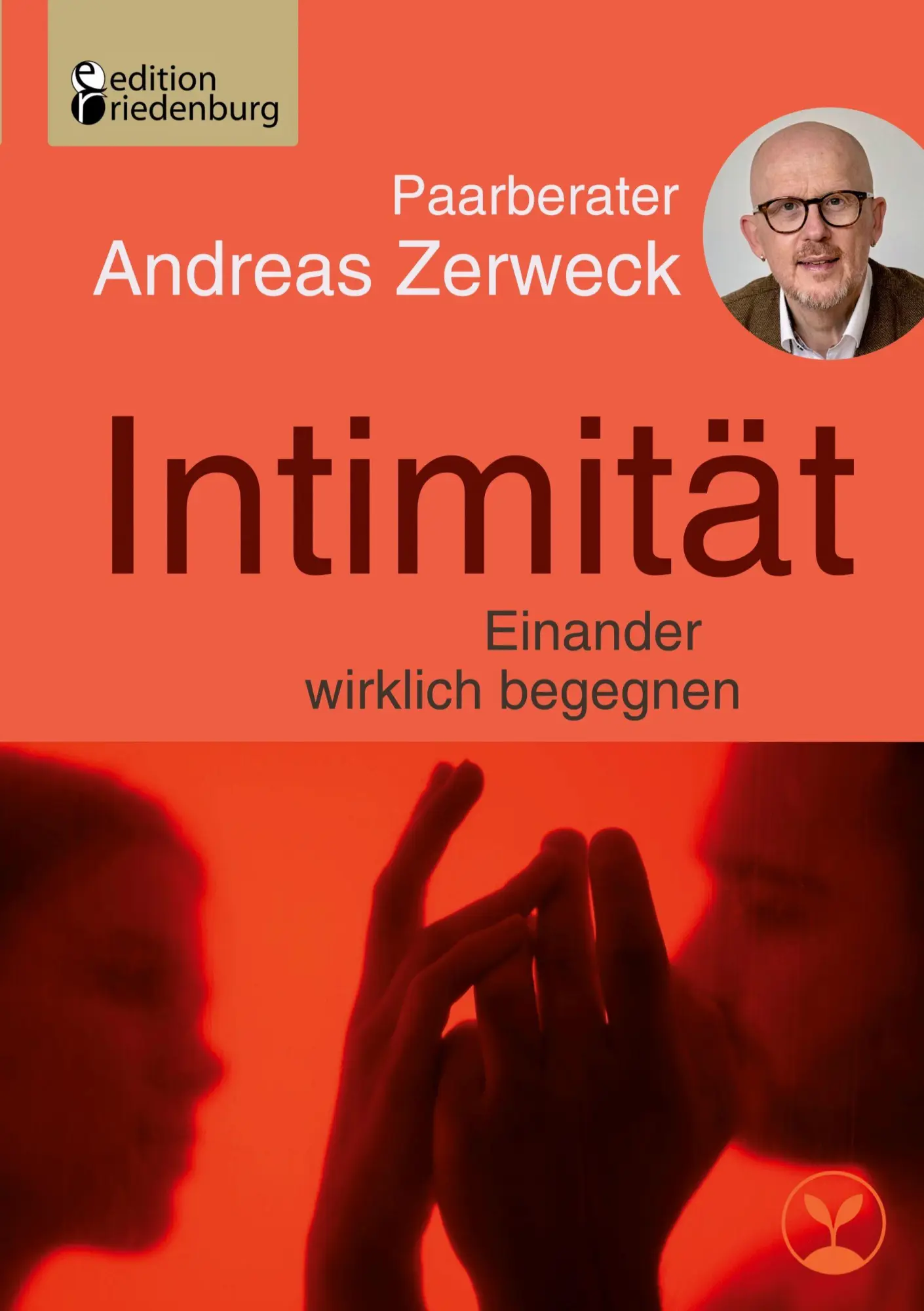 Cover: 9783990821879 | Intimität - Einander wirklich begegnen | Andreas Zerweck | Taschenbuch