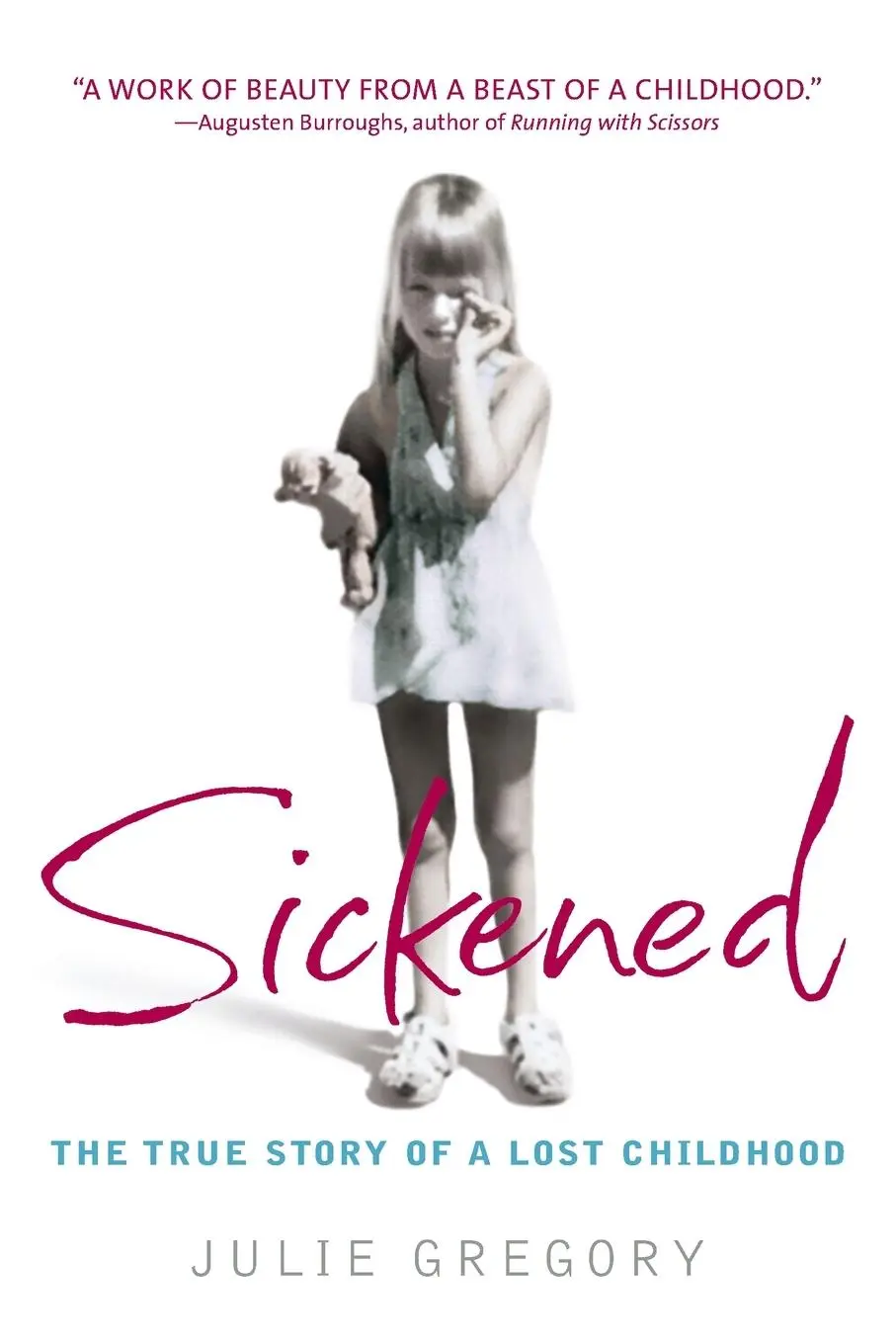 Cover: 9780553381979 | Sickened | Sickened: The True Story of a Lost Childhood | Gregory