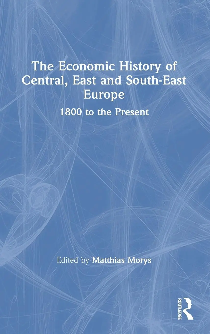 Cover: 9781138921979 | The Economic History of Central, East and South-East Europe | Morys