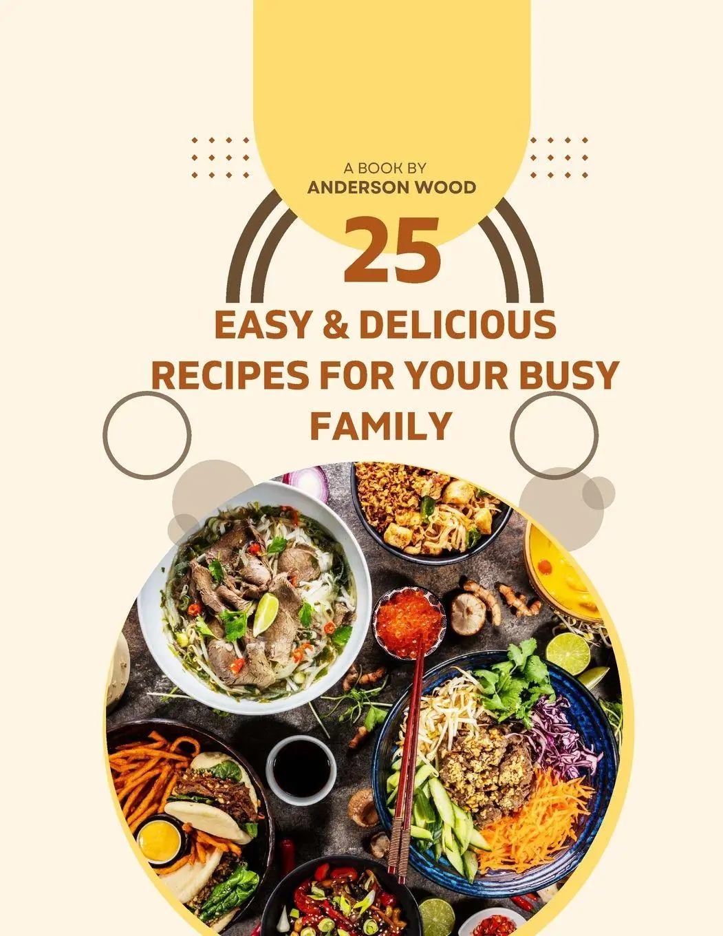 Cover: 9781312091979 | 25 Easy &amp; Delicious Recipes for Your Busy Family - All 10...