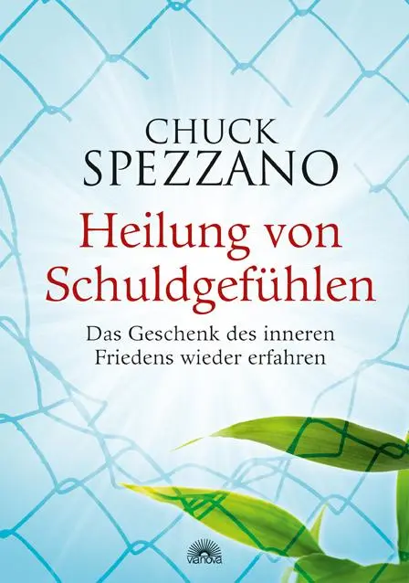 Cover: 9783866161979 | Heilung von Schuldgefühlen | Chuck Spezzano | Buch | 250 S. | Deutsch