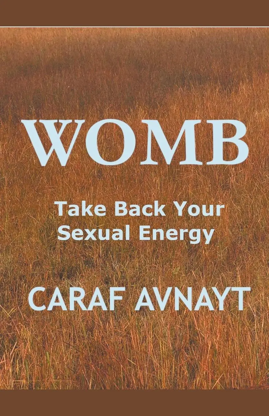 Cover: 9798224721979 | WOMB - Take Back Your Sexual Energy | Caraf Avnayt | Taschenbuch