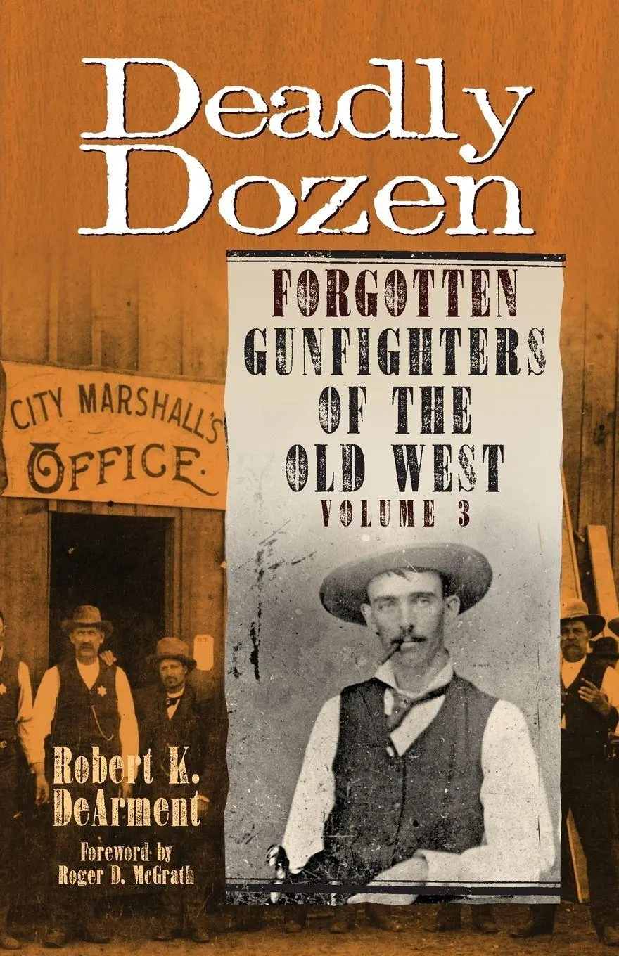 Cover: 9780806192079 | Deadly Dozen | Forgotten Gunfighters of the Old West, Vol. 3 | Buch